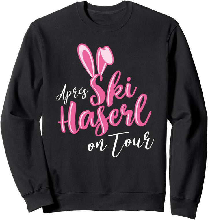 Apres Skihaserl on Tour - Skifahrerin Apres Ski Party Sweatshirt