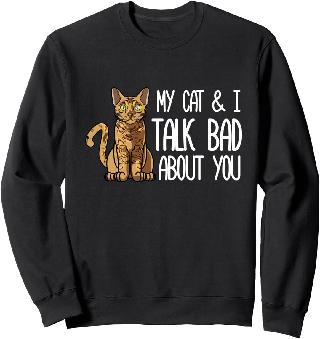 Meine Bengalkatze und ich reden schlecht über Sie lustige Ka Sweatshirt
