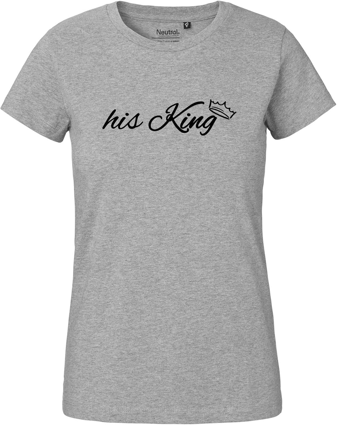 huuraa Damen T-Shirt his King Krone Geschenk Oberteil Grösse XS-XXL Bio Baumwolle Fairtrade his King