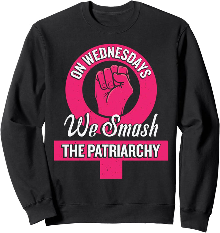 On Wednesdays We Smash The Patriarchy Rights Feminism Fan Sweatshirt