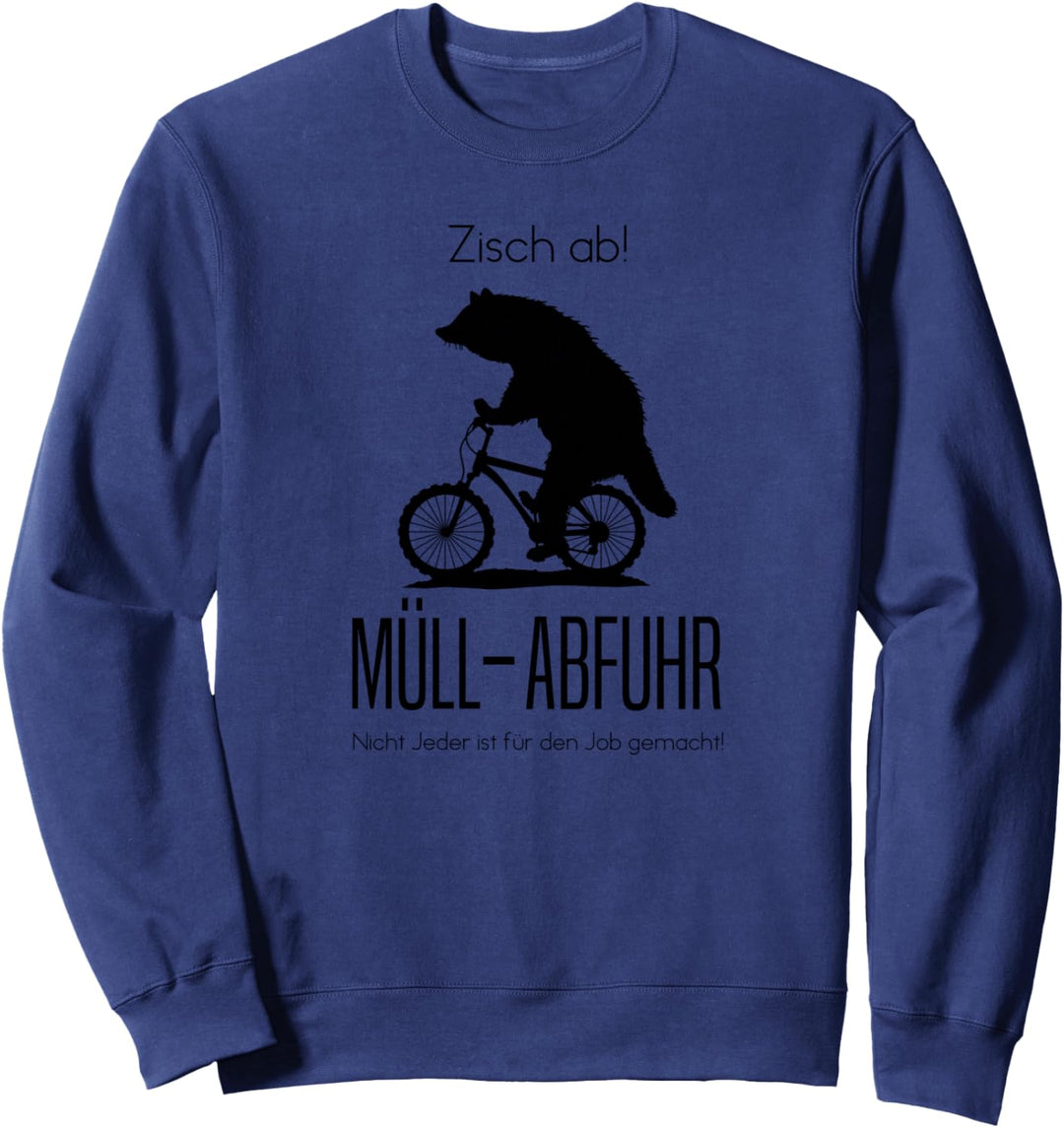 Müllmann Müllabfuhr - Zisch ab - lustig Geschenk Waschbär Sweatshirt