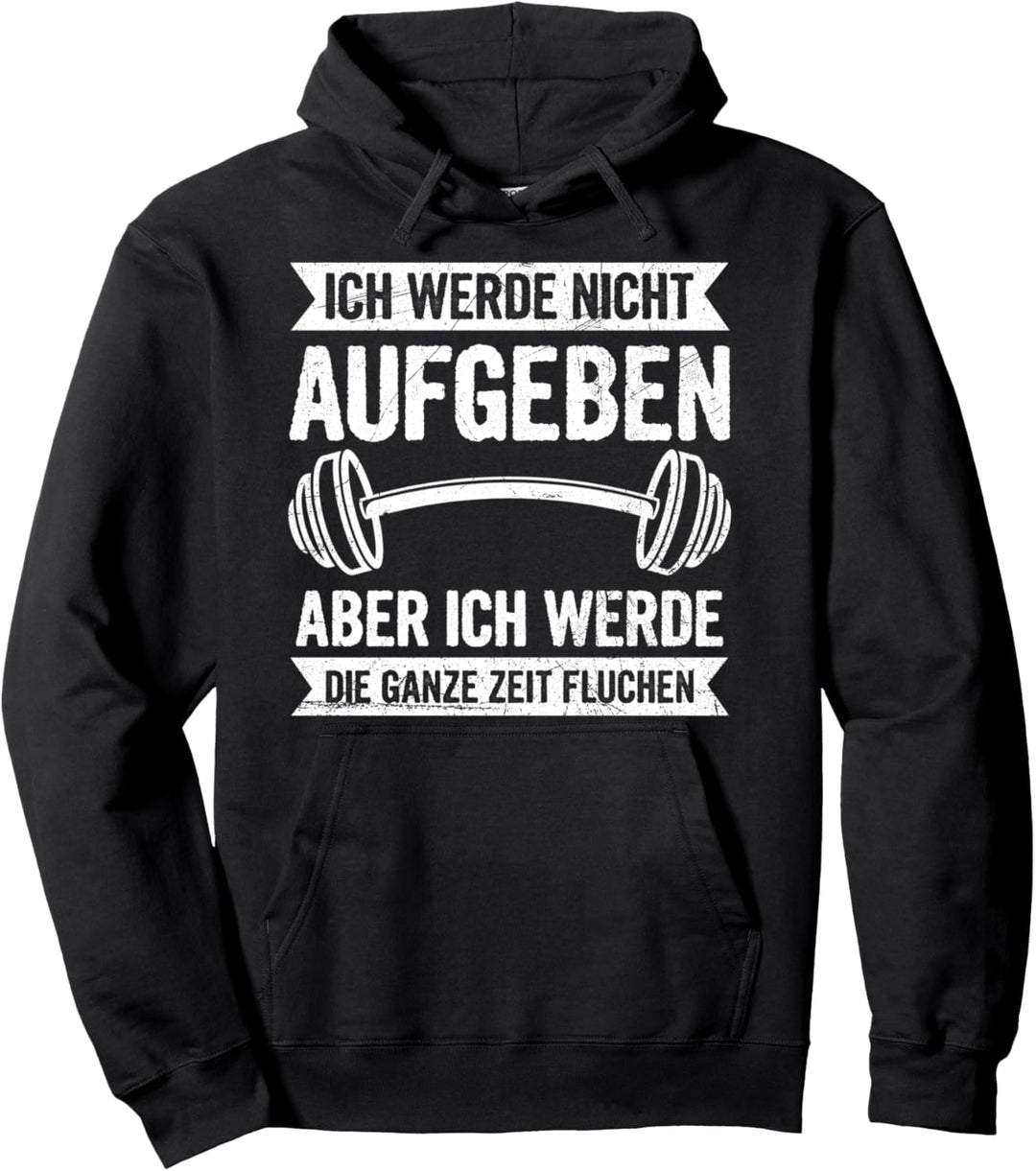 Fitness Ich Werde Nicht Aufgeben Aber Fluchen Gym Workout Pullover Hoodie