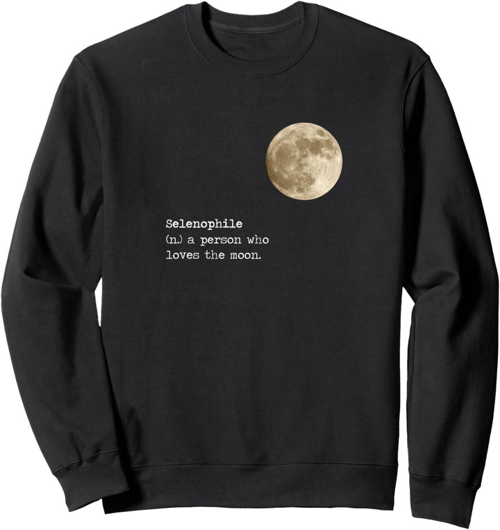 Full Moon Child Lunar Phases Selenophile Definition Quote Sweatshirt