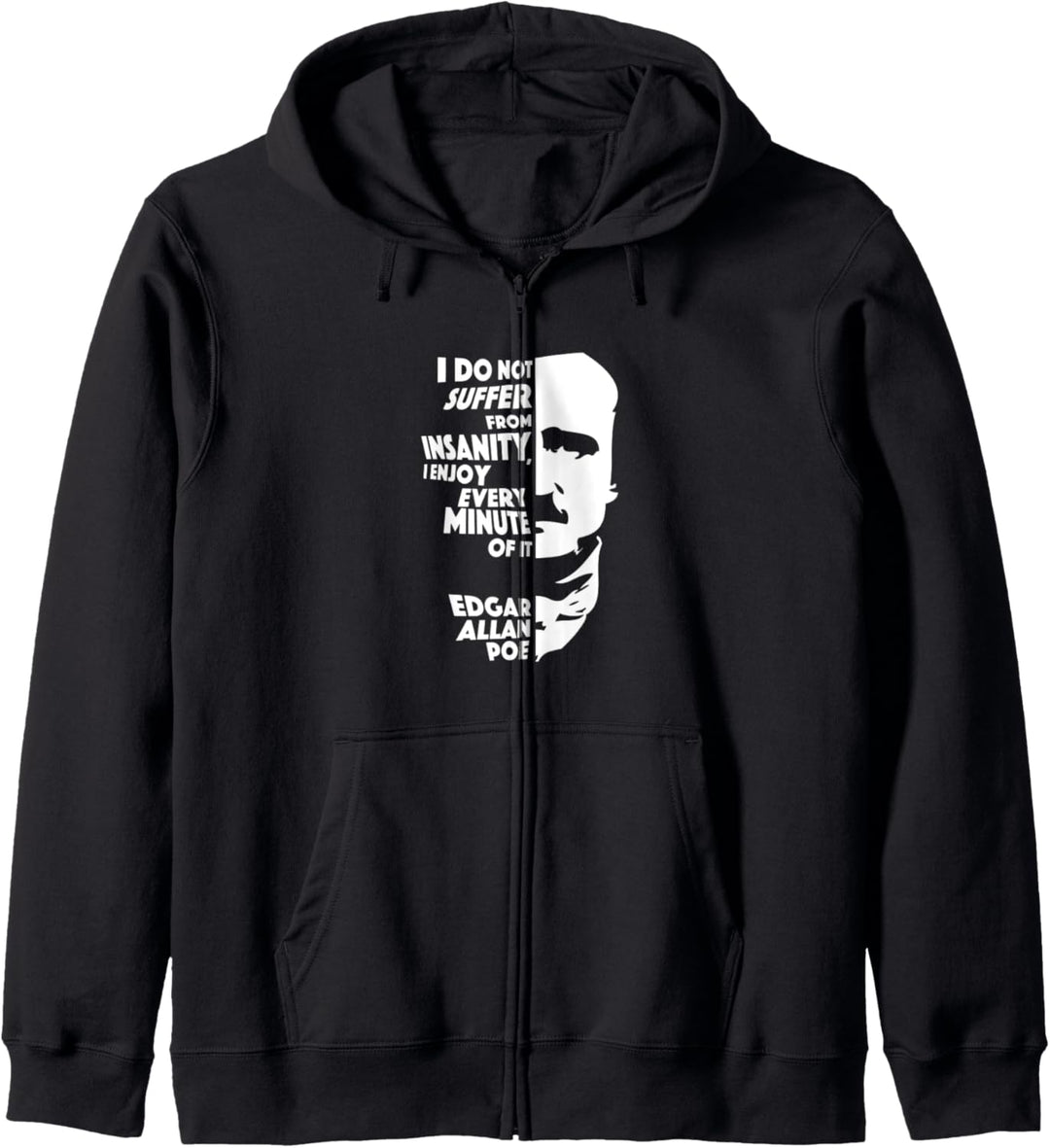 I Do Not Suffer From Insanity Edgar Allan Poe Kapuzenjacke