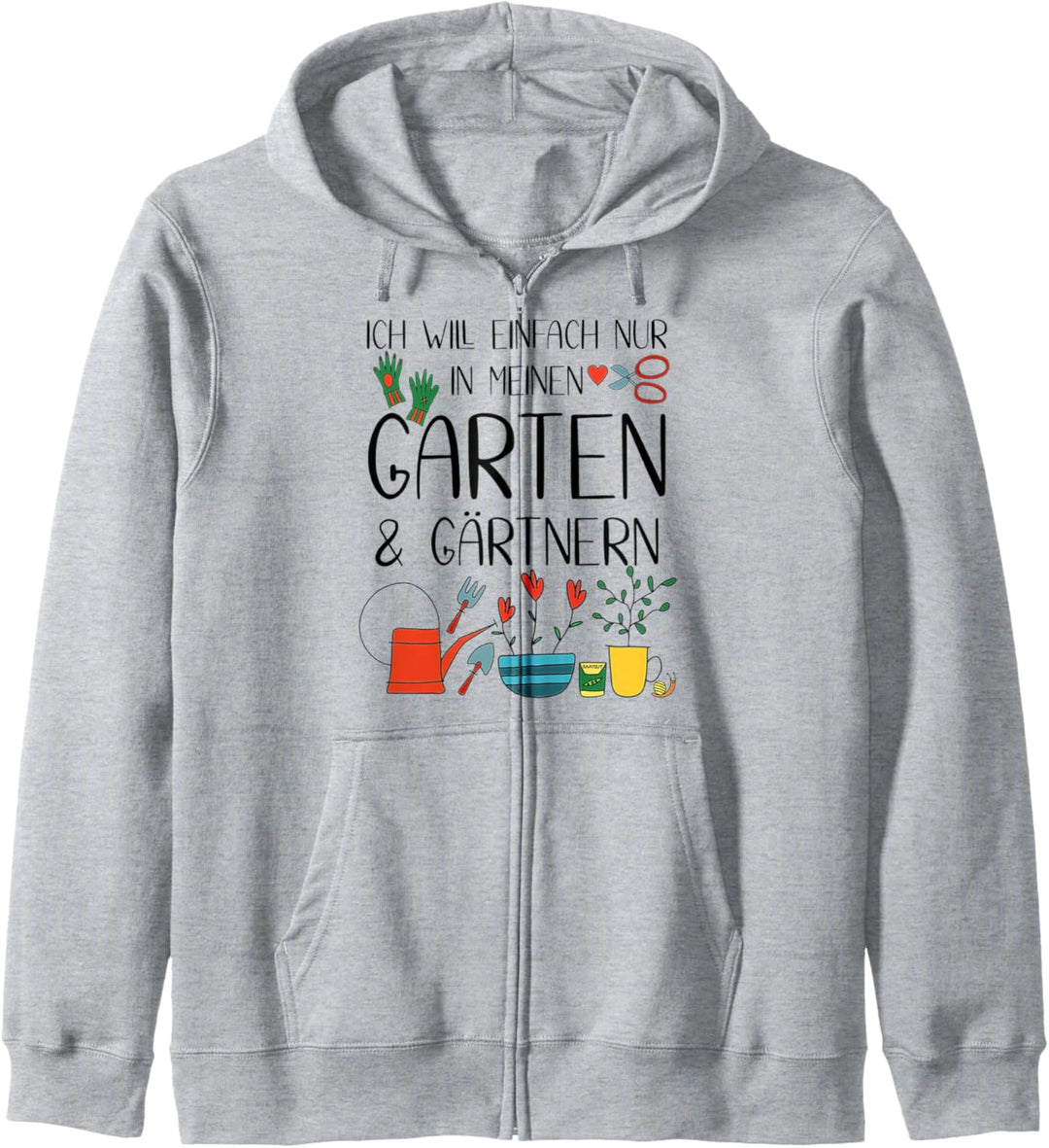 Ich will einfach nur in meinen Garten und gärtnern - Gärtner Kapuzenjacke