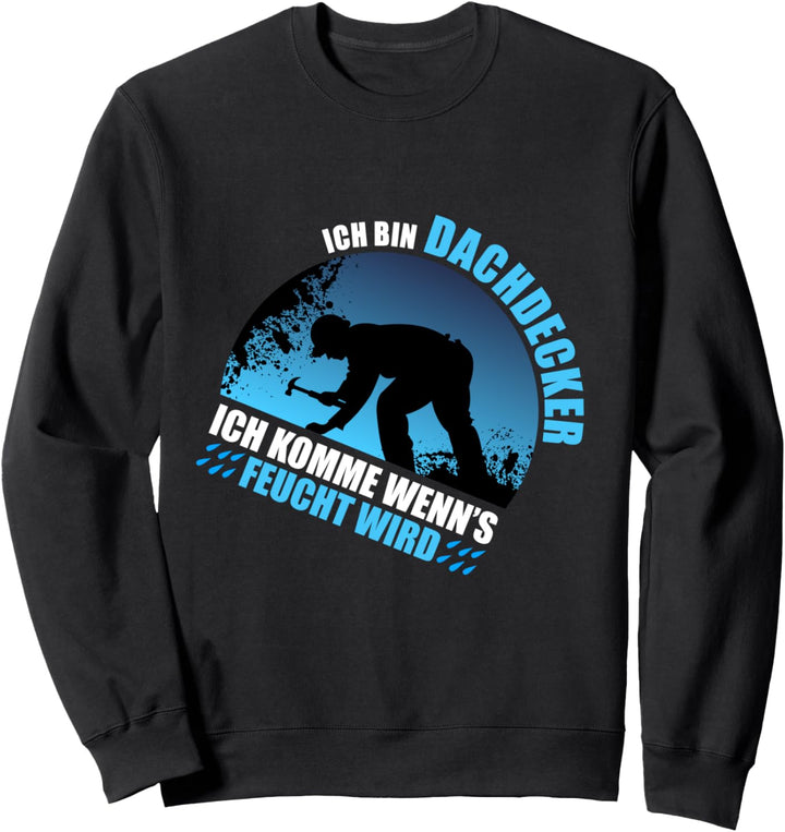 Dachdeckermeister Hausbau Dachdecker Sweatshirt