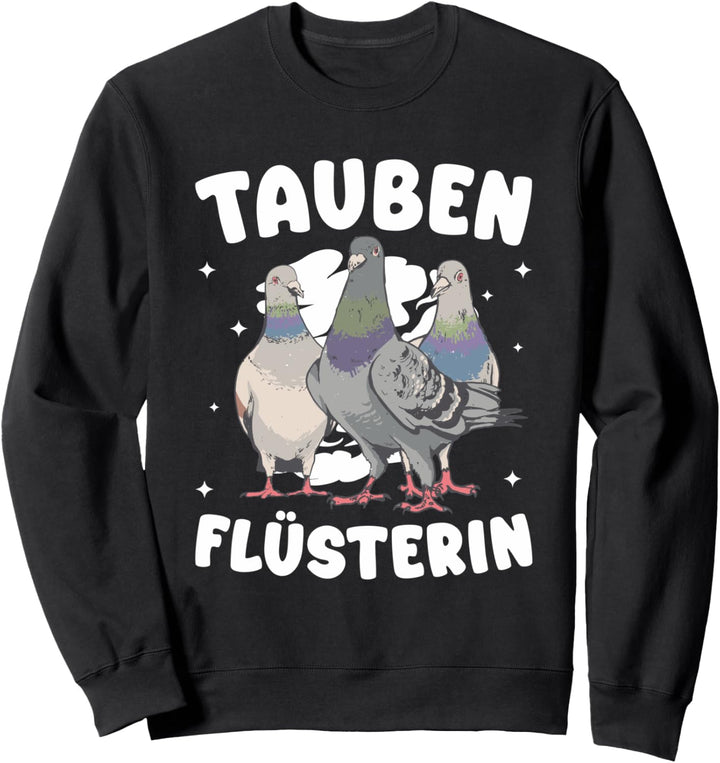 Tauben Flüsterin Taubenzucht Brieftauben Sweatshirt