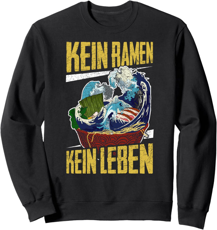 Kein Ramen kein Leben Japanische Nudelsuppe Lustiges Ramen Sweatshirt