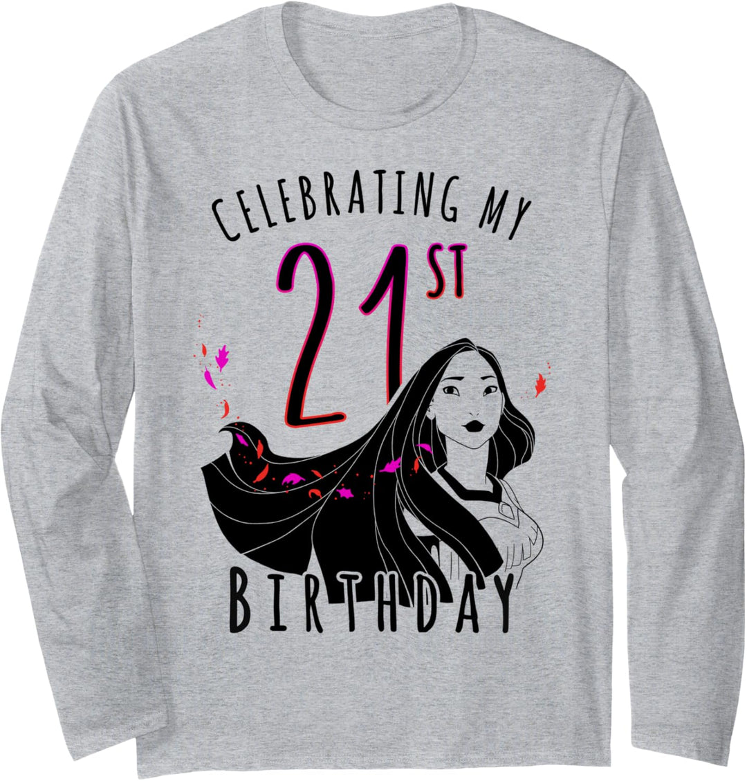 Disney Pocahontas Celebrating My Twenty First Birthday Langarmshirt