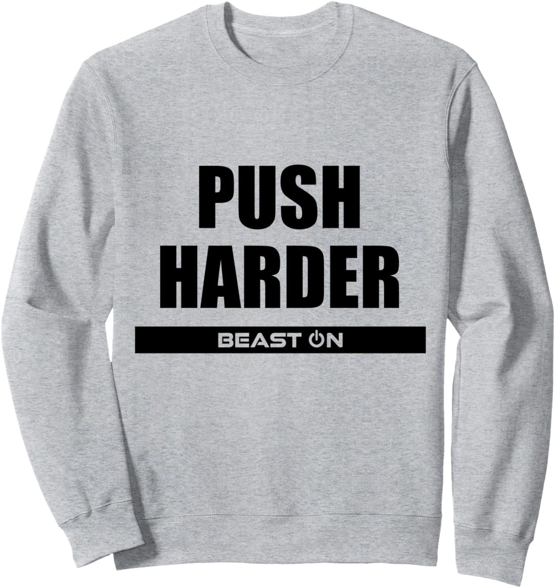 Push Harder Fitness Workout Gym Bodybuilding Motivation Sweatshirt