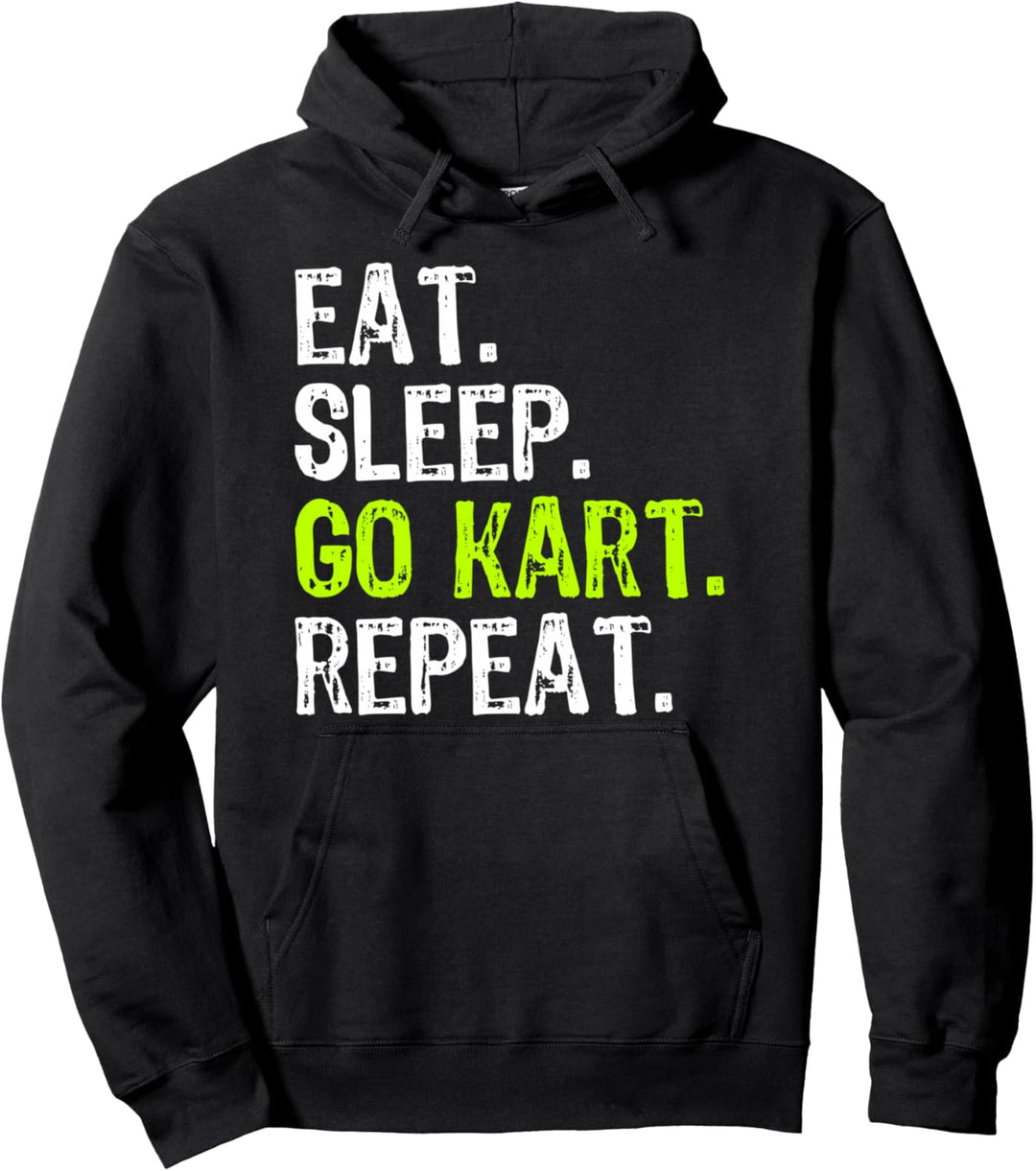 Eat Sleep Go-Kart Repeat Gokarting Gocarting Cart Karting Pullover Hoodie