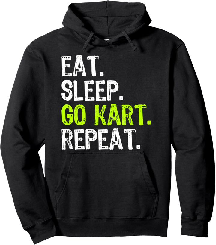 Eat Sleep Go-Kart Repeat Gokarting Gocarting Cart Karting Pullover Hoodie