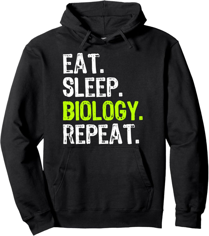Eat Sleep Biology Biologist Student Teacher Funny Gift Pullover Hoodie