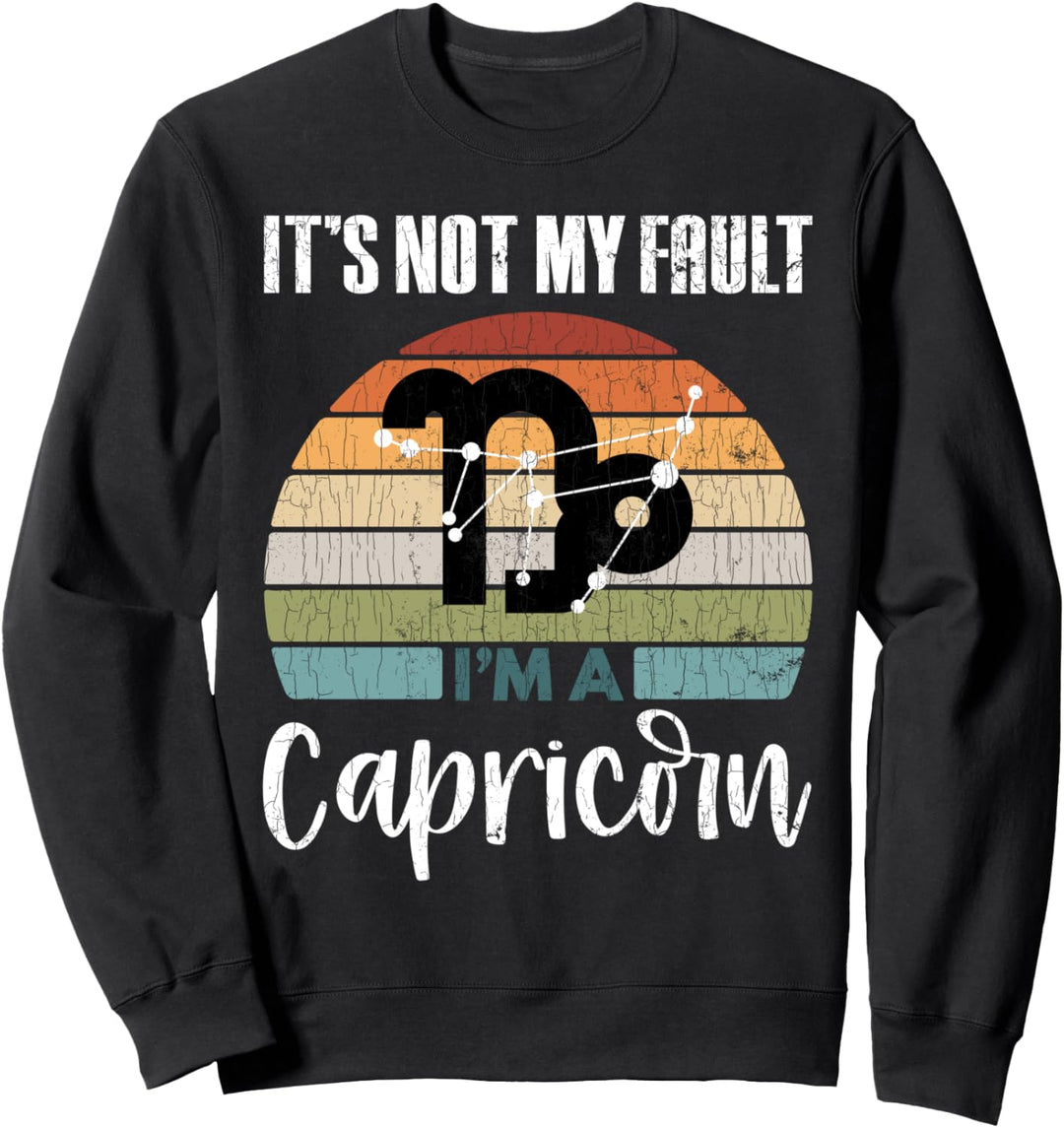 It's Not My Fault Capricorn Lustige Tierkreiszeichen Grafik Sweatshirt