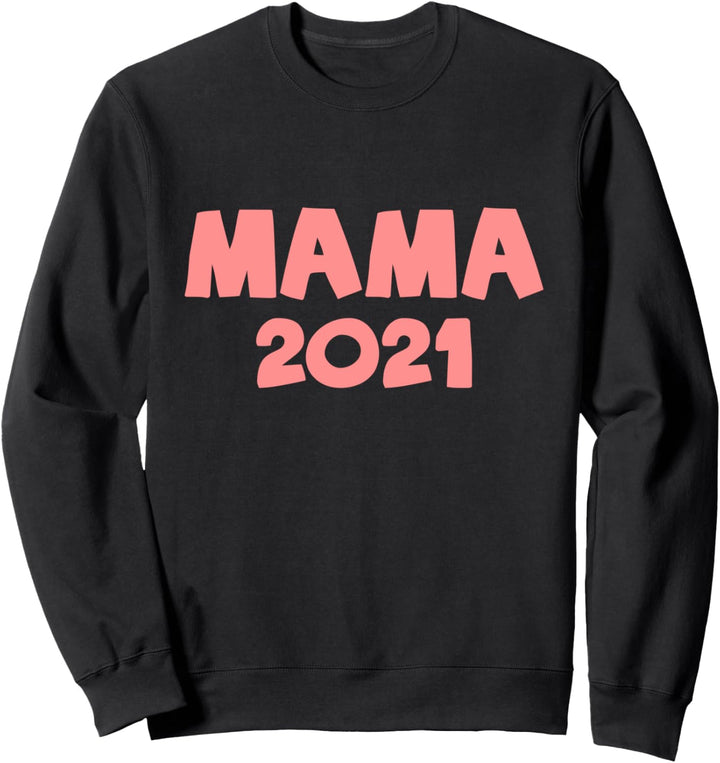 Mama Mutter 2021 Sweatshirt