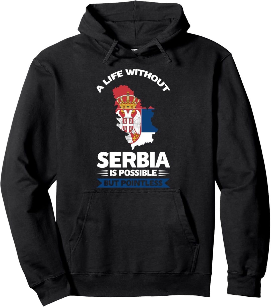 Ein Leben ohne Serbien ist möglich Serbische Flagge Pullover Hoodie