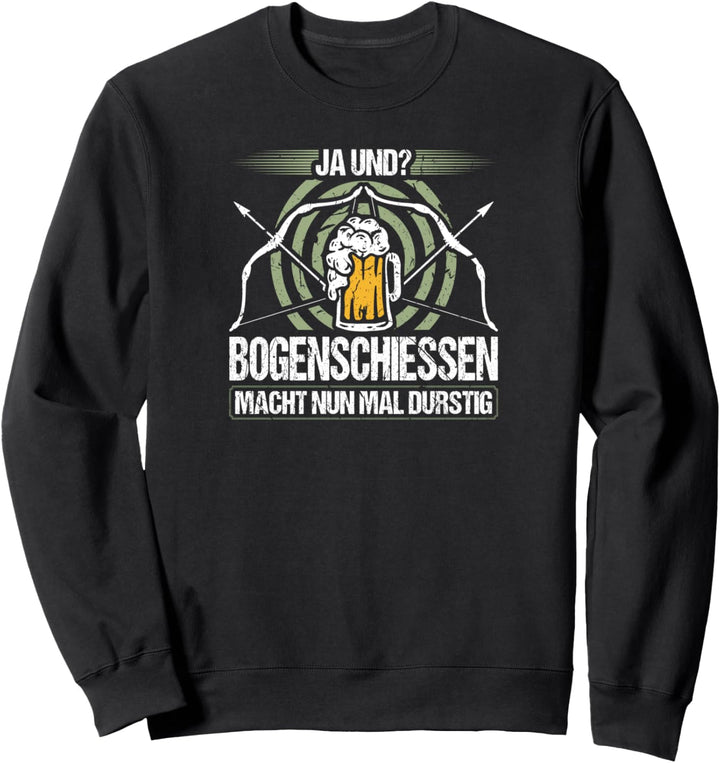 Bogenschiessen Macht Durstig Lustiges Bier Bogensport Sweatshirt