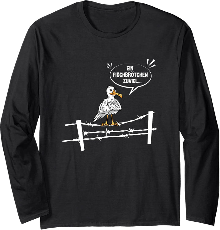 Ein Fischbrötchen zuviel Design für jeden Norddeutschen Langarmshirt