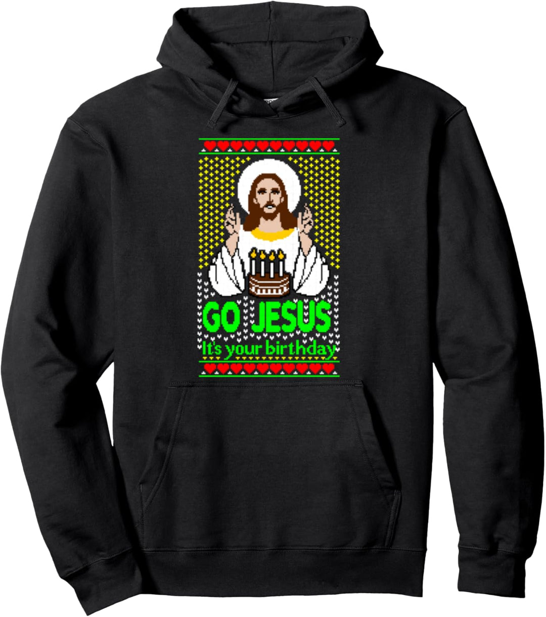 Go Jesus Its Your Birthday Ugly Christmas Pullover Hoodie
