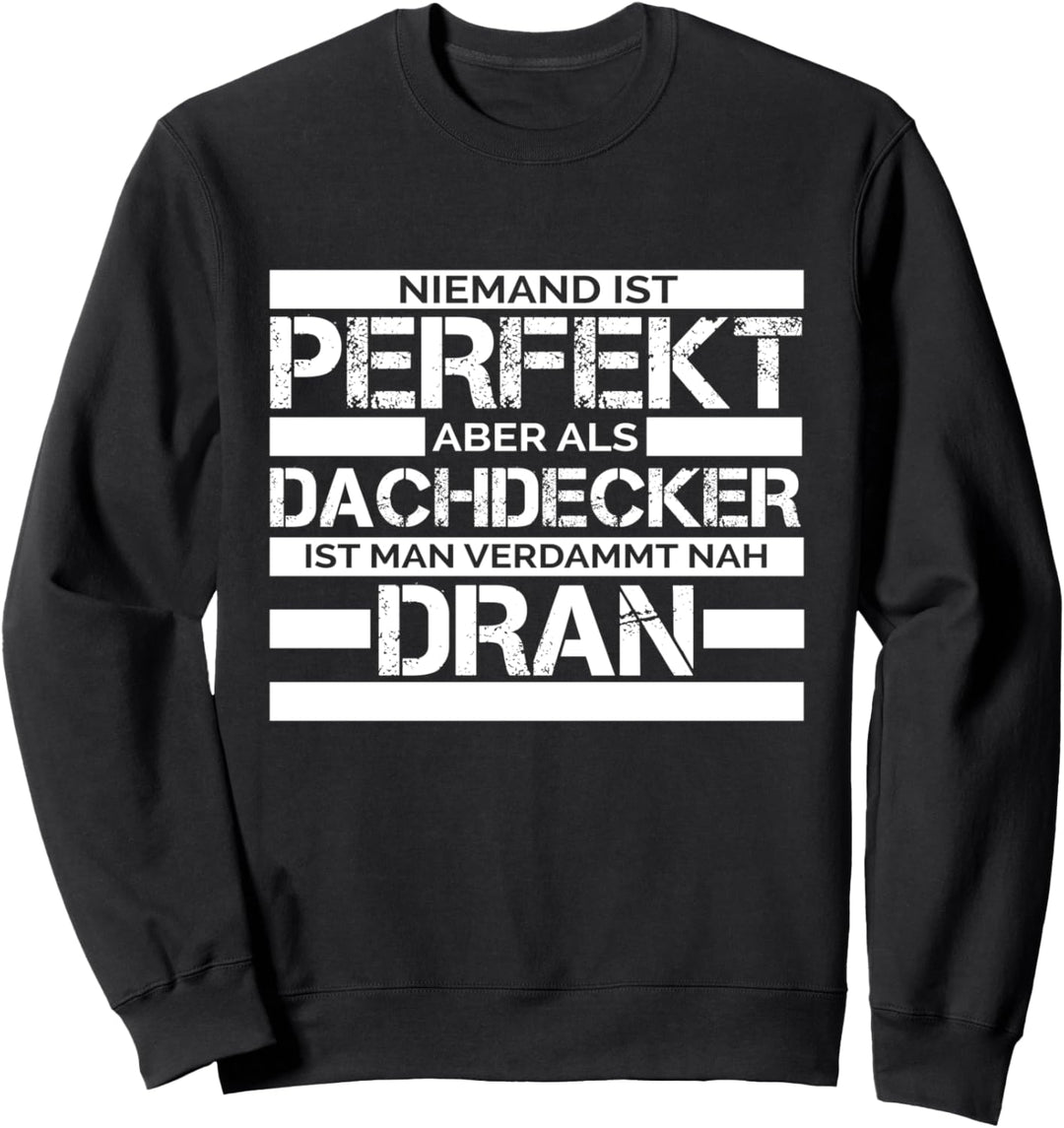 Dachdecker Spruch Handwerker Geschenk Sweatshirt