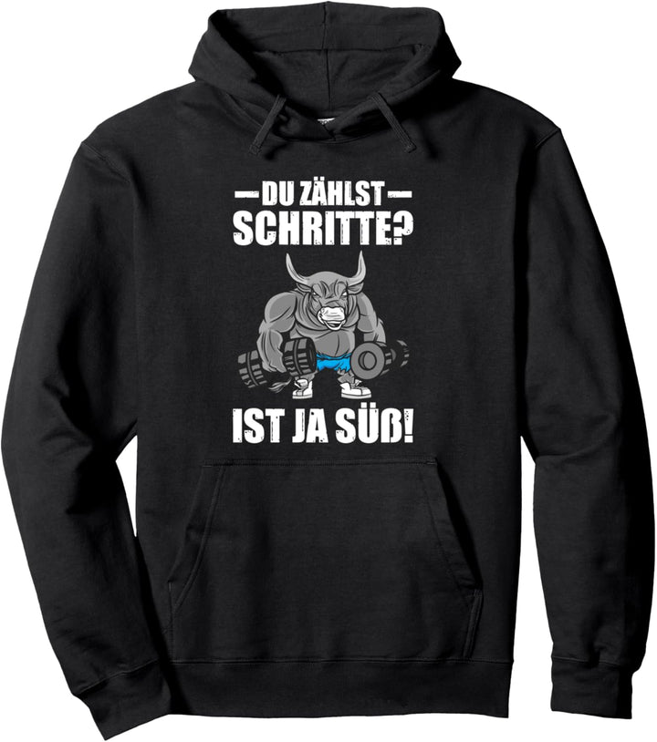 Du zählst Schritte? Kraftsport Gym lustiges Bodybuilding Pullover Hoodie