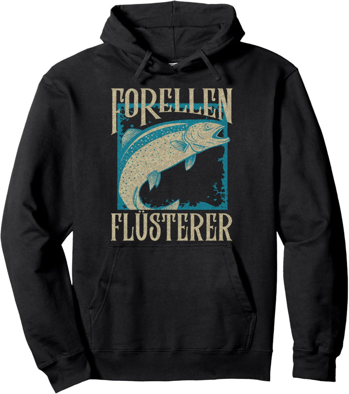 Forellen Flüsterer Angler Fischer Angeln Fischen Angel Fisch Pullover Hoodie