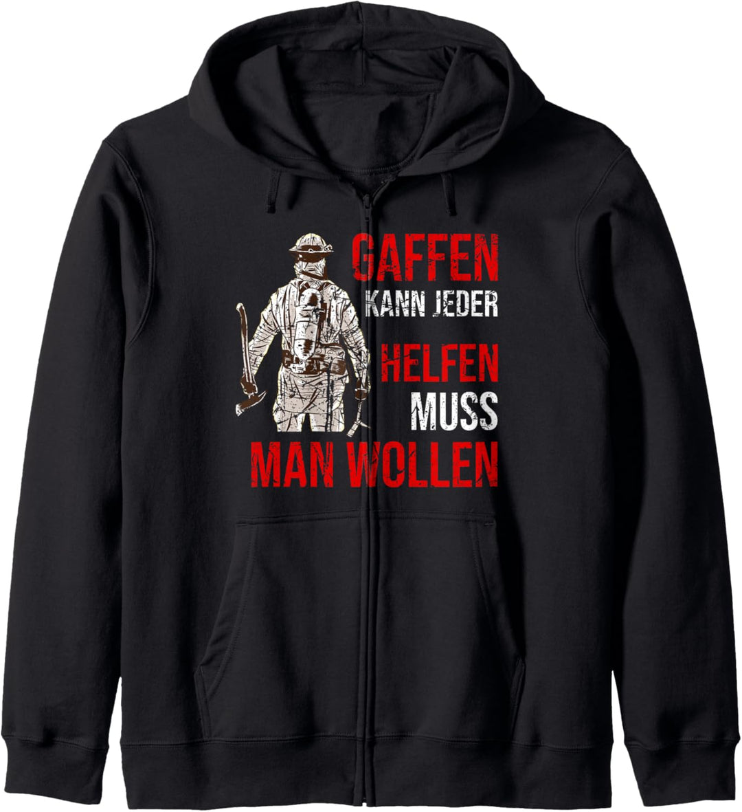 Gaffen kann jeder Helfen muss man wollen Feuerwehr Kapuzenjacke