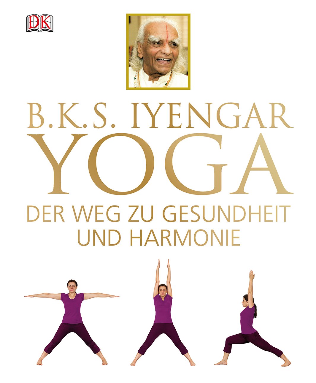 Yoga: Der Weg zu Gesundheit und Harmonie, Gebundenes Buch