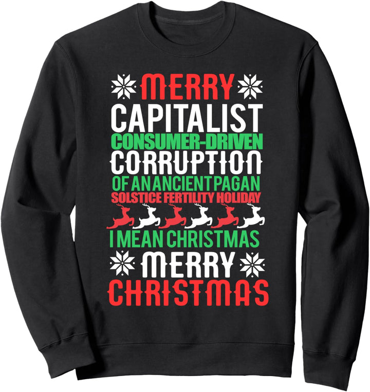 FROHE KAPITALISTISCHE KORRUPTION DER ALTEN PAGAN Weihnachten Meme Sweatshirt