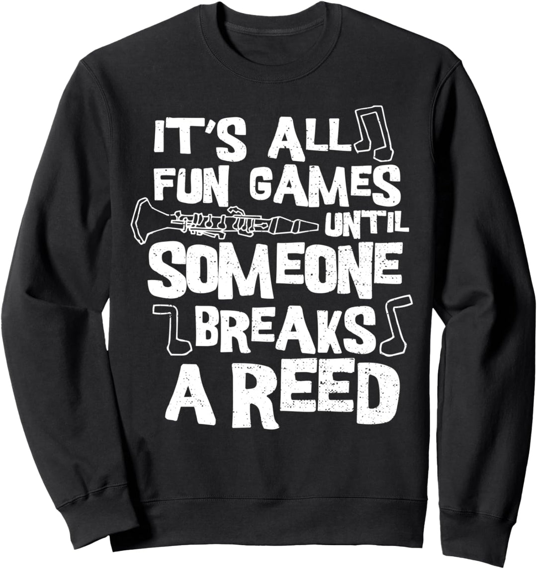 Klarinette: It's All Fun Games Someone B - Musiker Sweatshirt