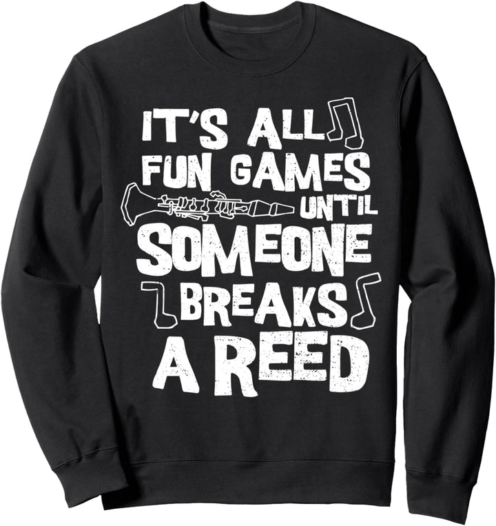 Klarinette: It's All Fun Games Someone B - Musiker Sweatshirt