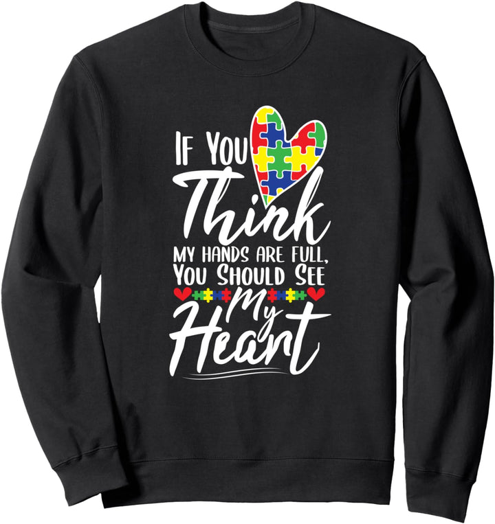Autism Presents My Heart Is Full Autistic Awareness Gift Sweatshirt