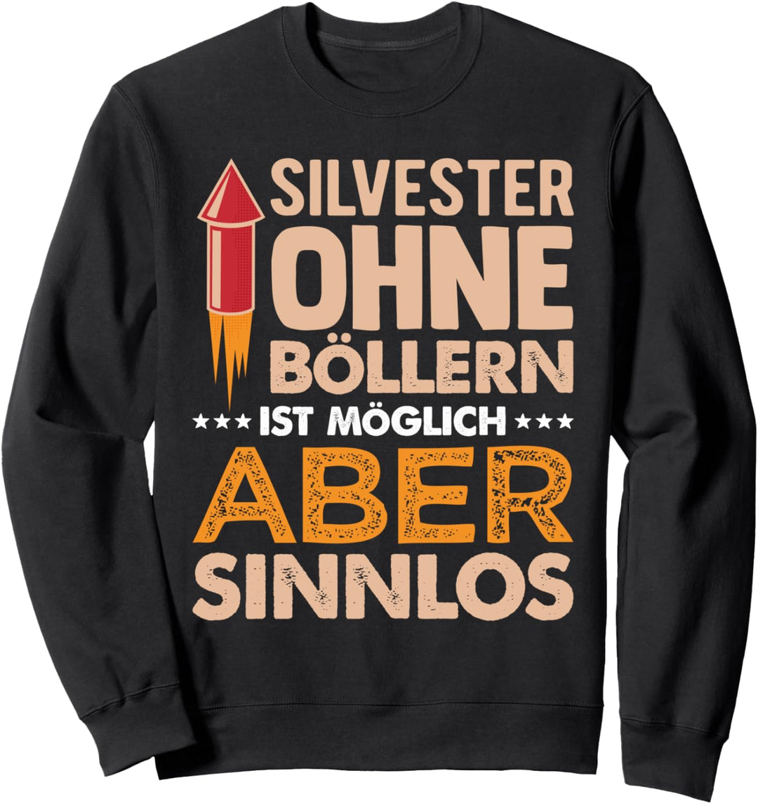 Böllern Feuerwerk Silvester Pyrotechnik Geschenk Sweatshirt