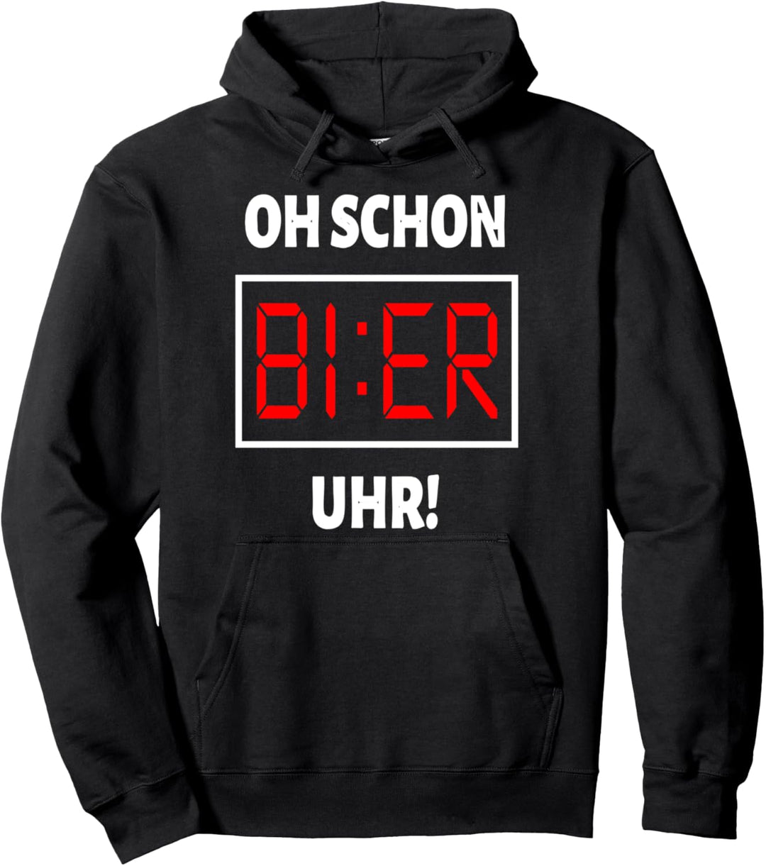 Oh schon Bier Uhr Vatertag Männertag Hackedicht Biermarke Pullover Hoodie