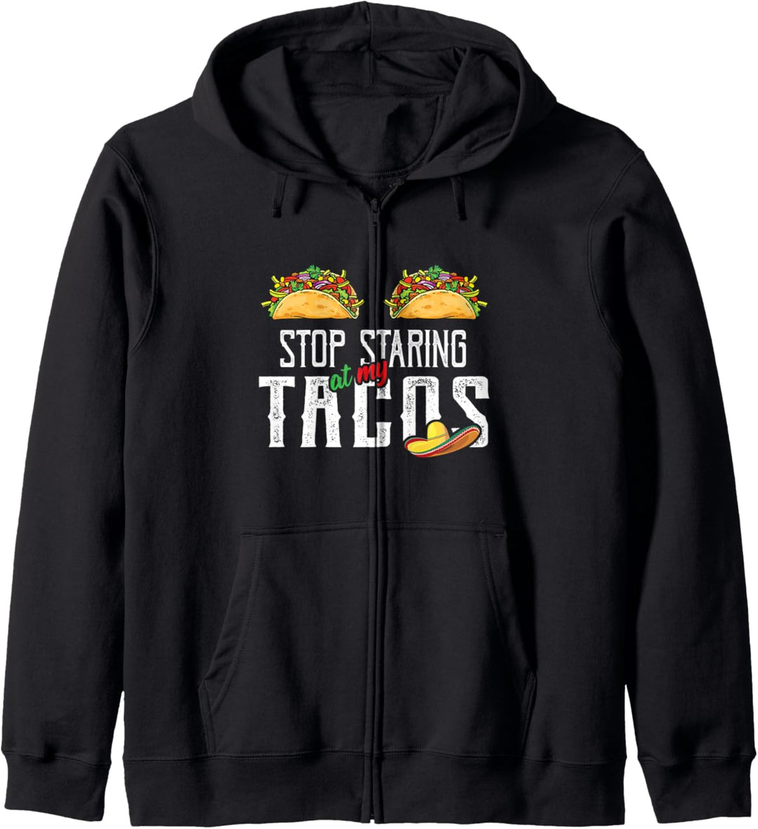 Taco Lover - Stop Staring At My Tacos - Mexican Party Gift Kapuzenjacke