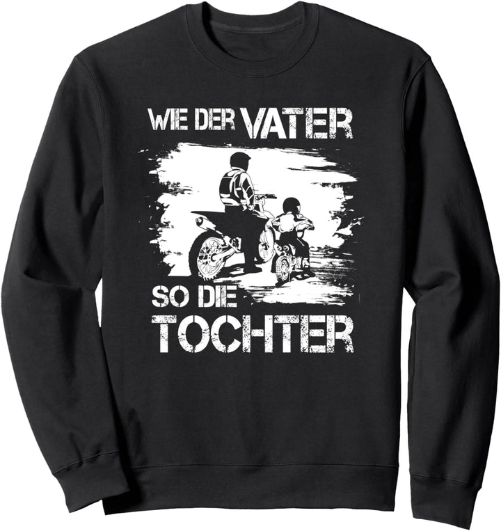Motocross Wie Der Vater SO Die Tochter Motorrad Geschenkidee Sweatshirt