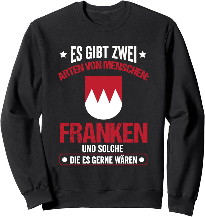 Franke Franken Fränkisch Mittelfranken Dialekt Bassd Scho Sweatshirt