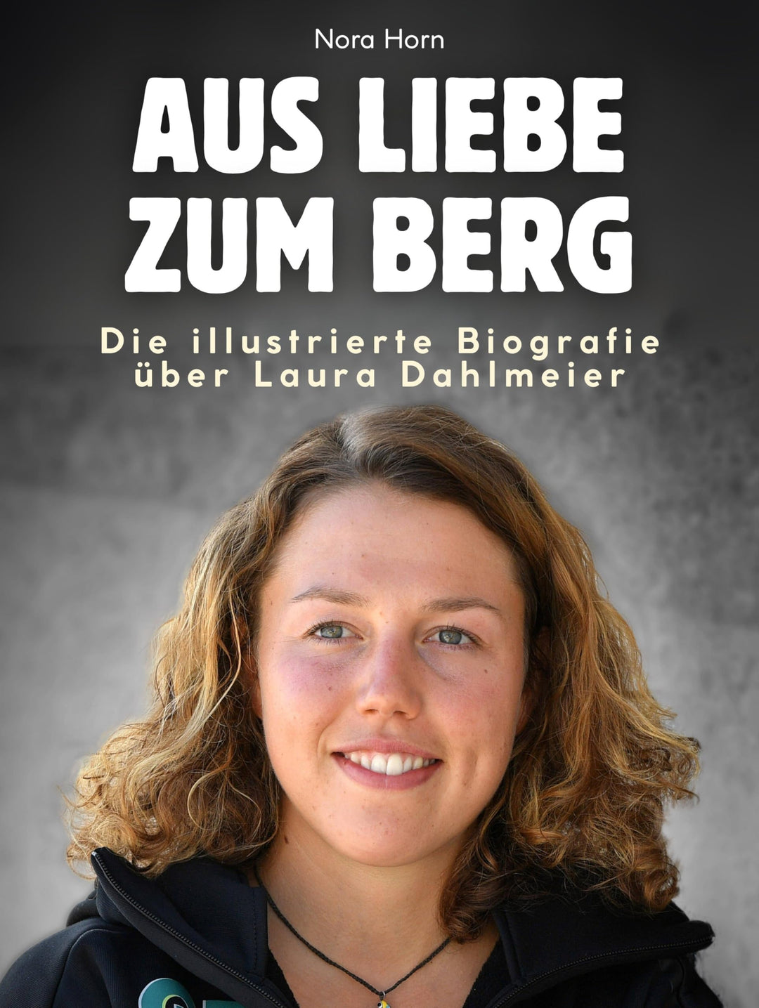 Aus Liebe zum Berg: Die illustrierte Biografie über Laura Dahlmeier. Hochwertige Hardcoverausgabe, G