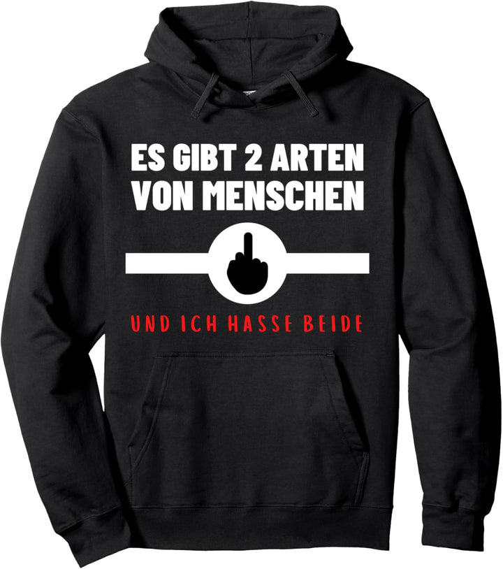 Es Gibt 2 Arten Von Menschen & Ich Hasse Beide Mittelfinger Pullover Hoodie