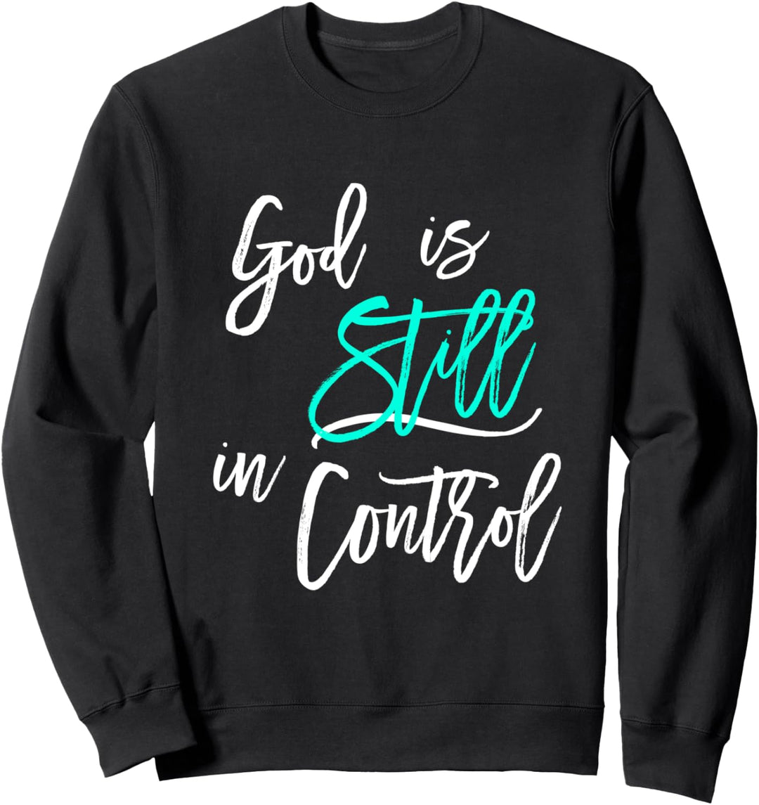 Gott hat immer noch die Kontrolle Sweatshirt