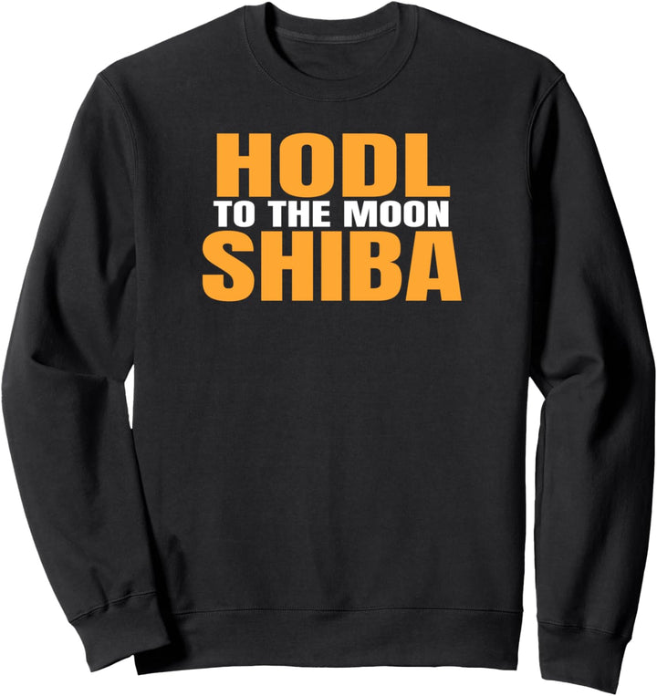 Hodl Shiba Inu zum Mond Awesome Shiba Crypto Shiba Inu Sweatshirt