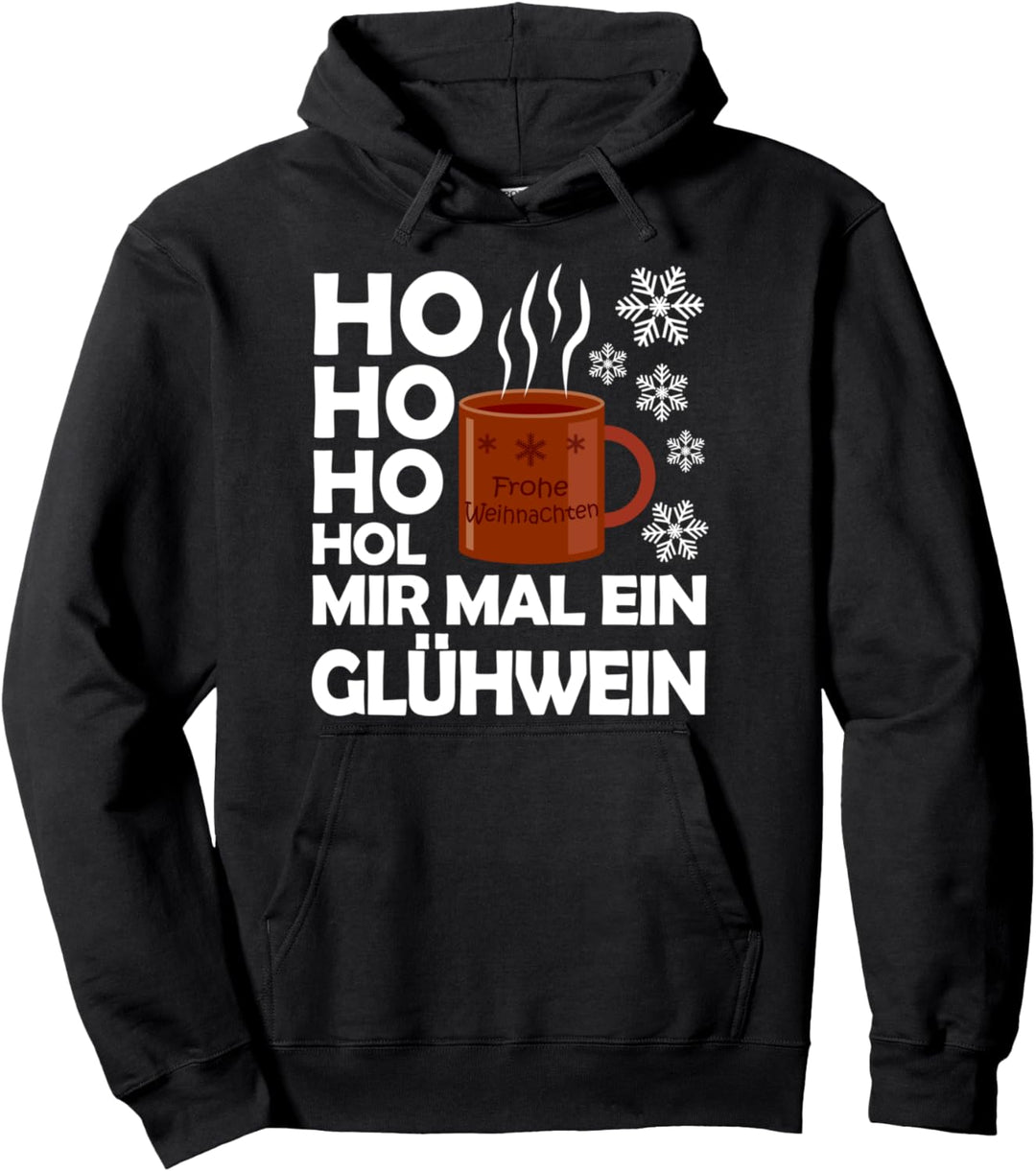 Lustiges Ho Ho Ho Hol Mir Mal ein Glühwein Weihnachten X-Mas Pullover Hoodie