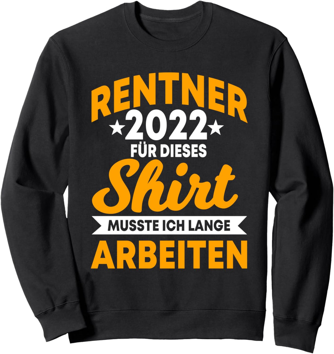 Rente 2022, Lustige Geschenk-Idee, Ruhestand Mann, Kollege Sweatshirt