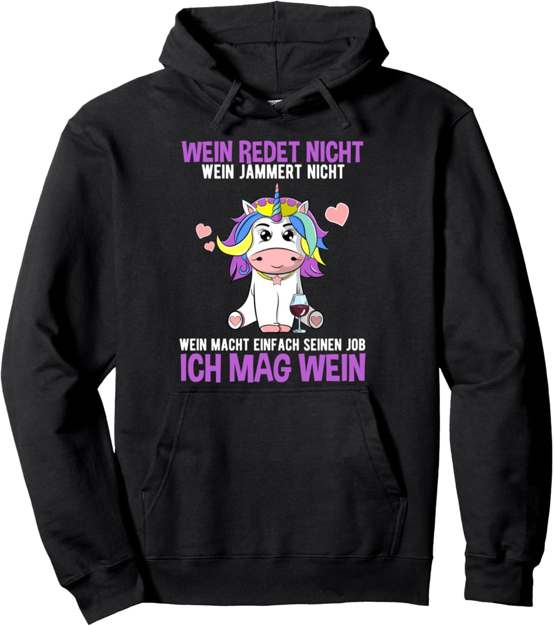 Wein Redet Nicht Wein Jammert Nicht Lustiger Einhorn Spruch Pullover Hoodie