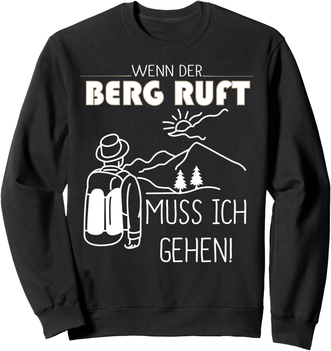Wenn Der Berg Ruft Muss Ich Gehen | Wandern Sweatshirt