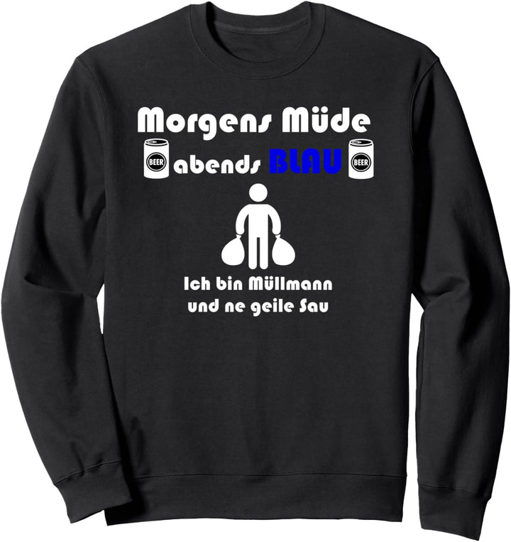 Abfalltechniker Müllwerker Morgens Müde Abends Blau Müllmann Sweatshirt