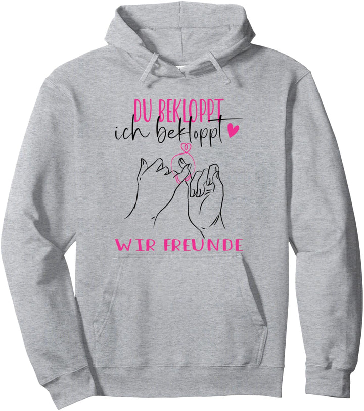 Du Bekloppt Ich Bekloppt Wir Freunde Bff Beste Freundin Bffs Pullover Hoodie