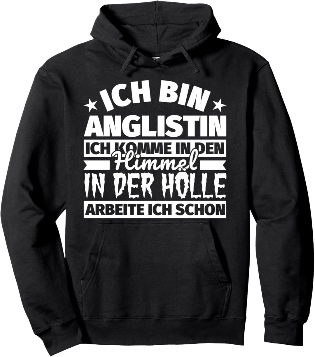 Anglistin lustiger Spruch Geschenk - Ich bin Anglistin - Ich Pullover Hoodie