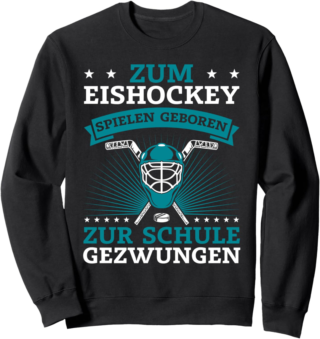Ice Hockey Spieler Geschenk Cooles Zum Eishockey Geboren Sweatshirt