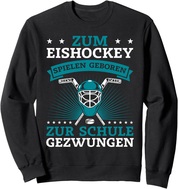 Ice Hockey Spieler Geschenk Cooles Zum Eishockey Geboren Sweatshirt